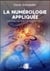 La numerologie appliquee - ontologique et holistique