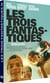 Les Trois Fantastiques