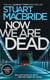 Now We Are Dead*