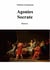 Agonies: Socrate