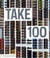 TAKE 100