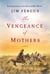 The vengeance of mothers