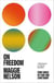 On Freedom : The electrifying new book from the author of The Argonauts