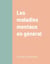 Les maladies mentaux en général