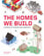 The homes we build