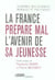 La France prépare mal l'avenir de sa jeunesse. Avant-propos de Raymond Barre et Pierre Messmer