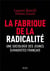 La fabrique de la radicalité - une sociologie des jeunes djihadistes français
