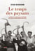 Le temps des paysans : Histoires de la paysannerie européenne de la fin de l'Empire Romain à nos jours