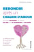 Rebondir après un chagrin d'amour