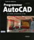 Programmer AutoCAD : avec Diesel, AutoLISP, DCL et VBA