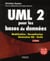 Uml 2 pour les bases de données - modéliation, normalisation, génération sql, outils - avec 30 exercices corrigés