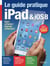 Le Guide pratique iPad et iOS 8