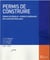 Permis de construire 2021/2022. 3e éd. - Permis de démolir . Permis d'aménager . Déclaration préalable