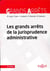 Les grands arrêts de la jurisprudence administrative (22e édition)