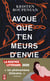 Avoue que t'en meurs d'envie