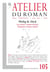L'atelier du roman n.105 : Philip K. Dick : la science comme fiction