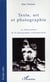 Texte, art et photographie - la théorisation de la photographie contemporaine