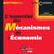L'essentiel des mécanismes de l'économie  (3e édition)