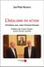 L'idéalisme en action - entretiens avec Jean-François Roussel