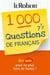 1 000 questions de français : Des quiz pour ne plus faire de fautes !