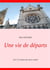 Une vie de départs