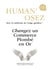 Human'osez - changez un commerce plombé en or