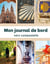 Mon journal de bord vers Compostelle : Carnet de voyage Ã remplir par les pÃ¨lerins pour garder des souvenirs de cette aventure