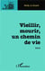 Vieillir, mourir un chemin de vie