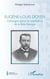 Eugène-Louis Doyen - chirurgien génial et scandaleux de la Belle Epoque
