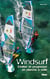 Windsurf - s'initier et progresser en planche à voile
