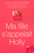 Ma fille s'appelait holly