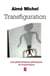 Transfiguration - les phénomènes physiques du mysticisme