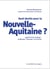 Nouvelle-aquitaine ? (quand tout change - le monde, l'europe, la france)