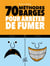 70 methodes barges pour arreter de fumer