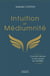 Intuition et médiumnité : Comment devenir un bon lecteur de l'invisible