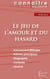 Le jeu de l'amour et du hasard, de Pierre de Marivaux