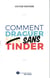 COMMENT DRAGUER SANS TINDER