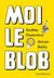 Moi le blob