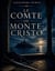 LE COMTE DE MONTE-CRISTO - Tome III : Trahison et vengeance dans le Marseille du XIXe siècle
