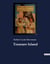 Treasure Island : An adventure novel by Scottish author Robert Louis Stevenson