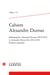 Cahiers Alexandre Dumas n.15 : Bibliographie. Alexandre Dumas père (1802-1870) et Alexandre Dumas fils (1824-1895) - Éditions originales