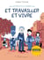 Les Reflets du monde : Et travailler et vivre