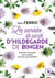 Les remèdes de santé d'Hildegarde de Bingen - recettes naturelles pour soigner les maux du quotidien