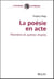 La poésie en acte