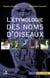 L'étymologie des noms d'oiseaux