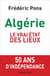 Algérie, le vrai état des lieux