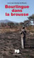 Bourlingue dans la brousse
