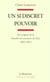Un si discret pouvoir - aux origines de la chambre de commerce de Paris 1803-1853