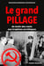 Le grand pillage - du butin des nazis aux trophées soviétiques
