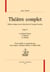 Théâtre complet t.4 - le Roland furieux, l'Athenaïs, la Sidonie